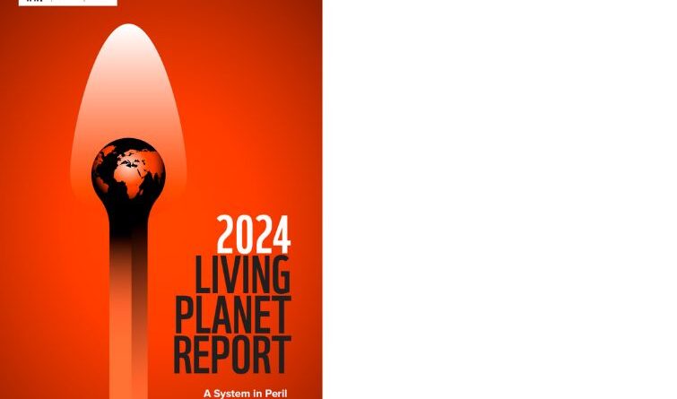 2024 Living Planet Report; A System in Peril