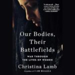 War Correspondent Writes About Lives of Women in War