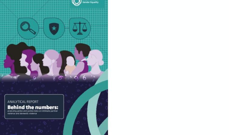 Behind the Numbers: Analyzing Police & Justice Data on Intimate Partner Violence - EIGE