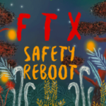 FTX Safety Reboot