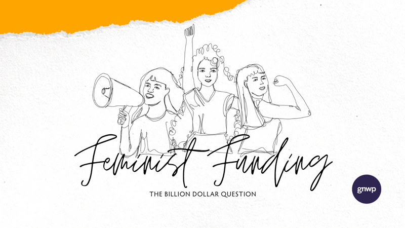 Financing for Women's Organizations: The Billion Dollar Question