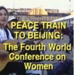 Beijing Peace Train - Video Segment - Memories on Women's Global Activism